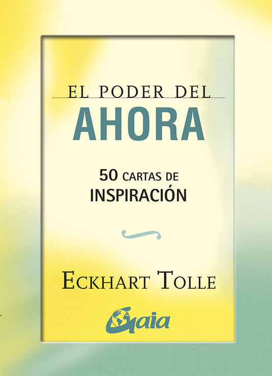 El poder del ahora. 50 cartas de inspiración