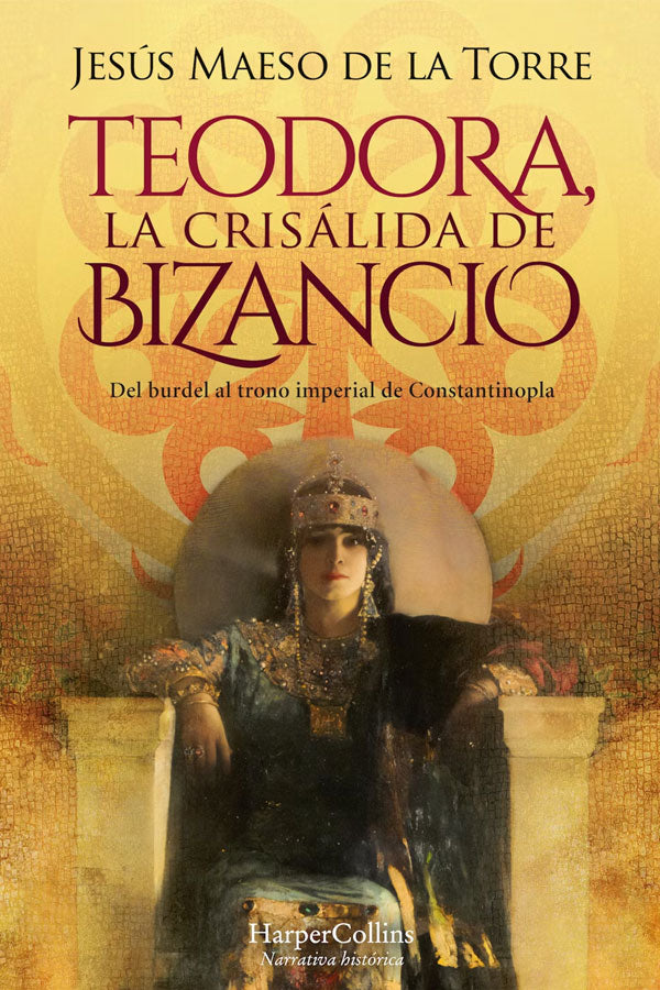Teodora, la crisálida de Bizancio