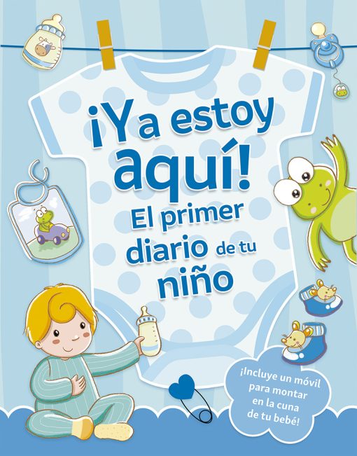 Ya estoy aquí! - EL PRIMER DIARIO DE TU NIÑO