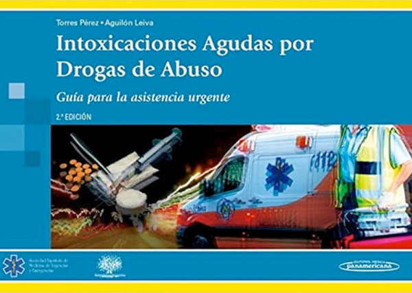 Intoxicaciones agudas por drogas de abuso 2ª Ed.