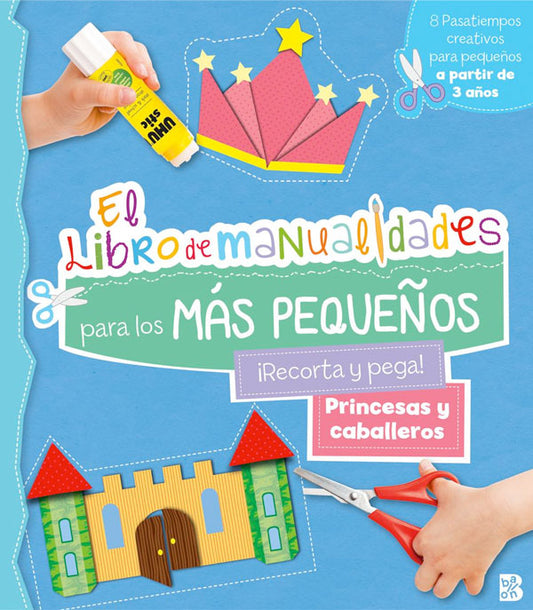 Princesas y caballeros. El libro de manualidades para los más pequeños