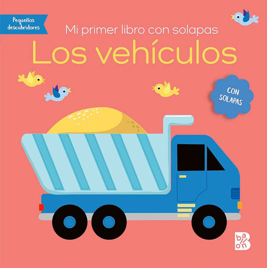 Los vehículos. Mi primer libro con solapas