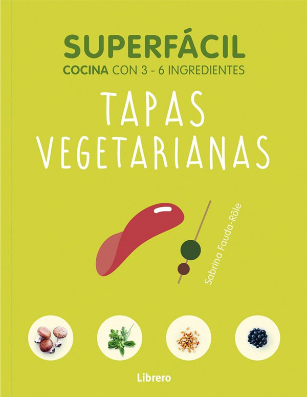 Tapas vegetarianas. Con 3-6 ingredientes