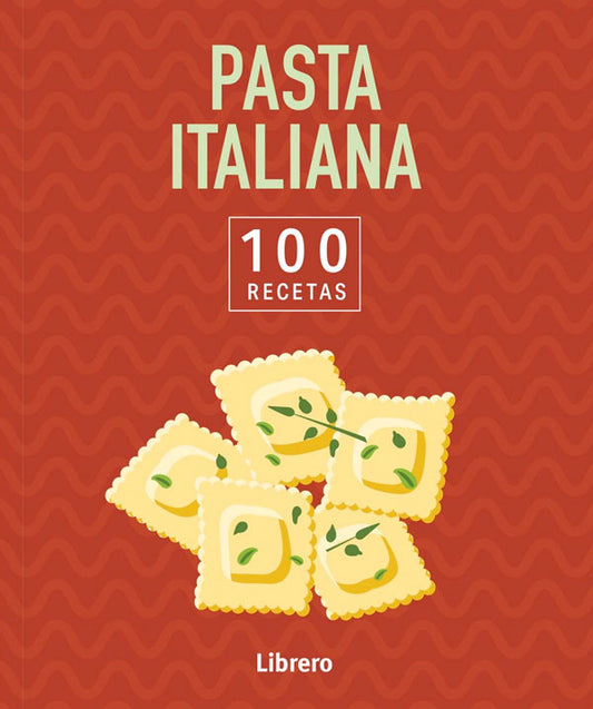 Pasta italiana. 100 recetas