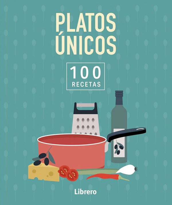 Platos únicos. 100 recetas