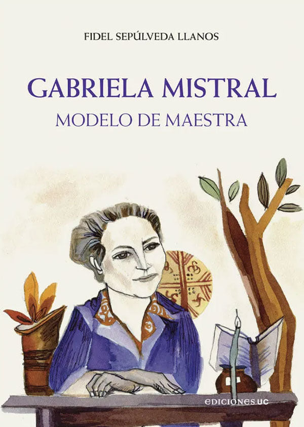 Gabriela Mistral. Modelo de maestra