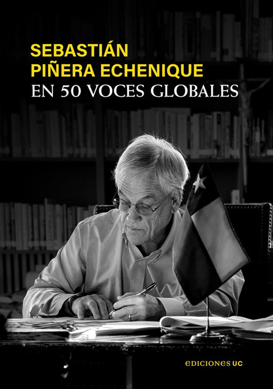 Sebastián Piñera Echeñique. En 50 voces globales