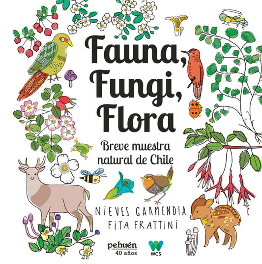 Fauna, fungi, flora. Breve muestario natural de Chile