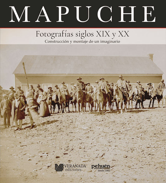 Mapuche. Fotografías siglos XIX y XX