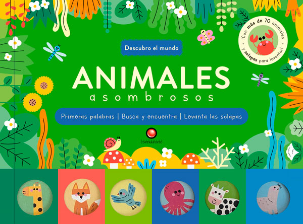 Animales asombrosos. Descubro el mundo