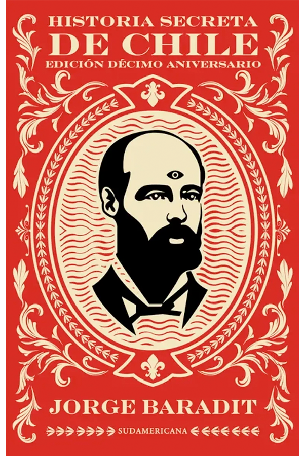 Historia secreta de Chile [Ed. Décimo Aniversario]