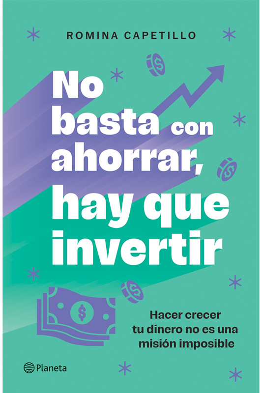 No basta con ahorrar, hay que invertir