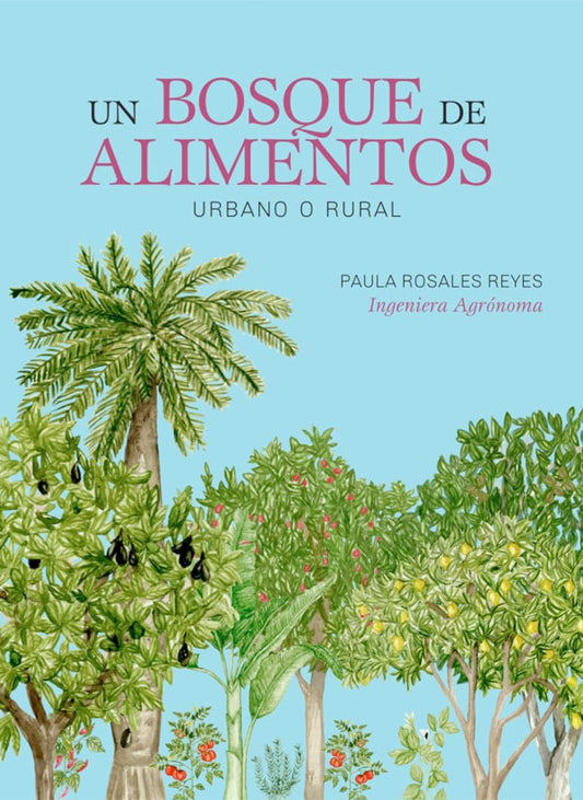 Un bosque de alimentos. Urbano o rural