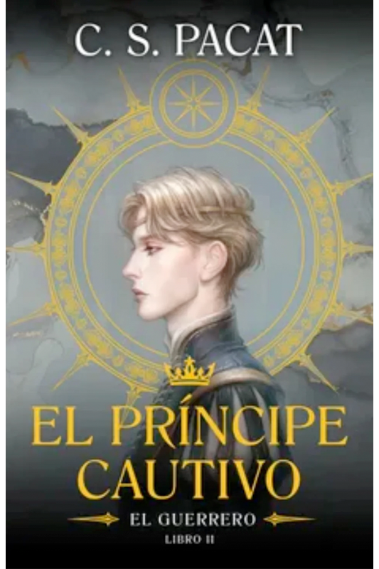 El príncipe cautivo. El guerrero. Libro II