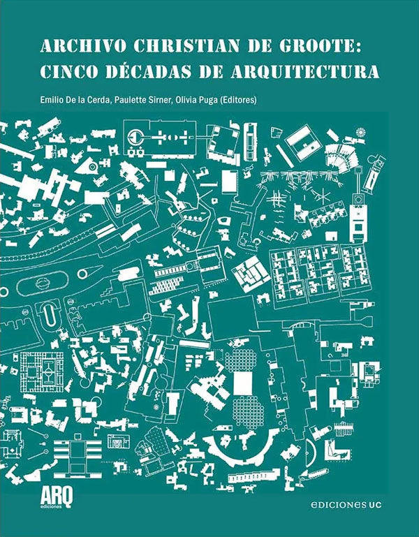 Archivo Christian de Groote: Cinco décadas de arquitectura