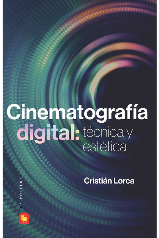 Cinematografía digital: técnica y estética