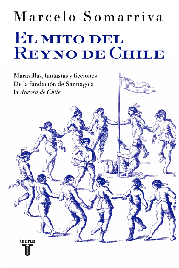 El mito del reyno de Chile