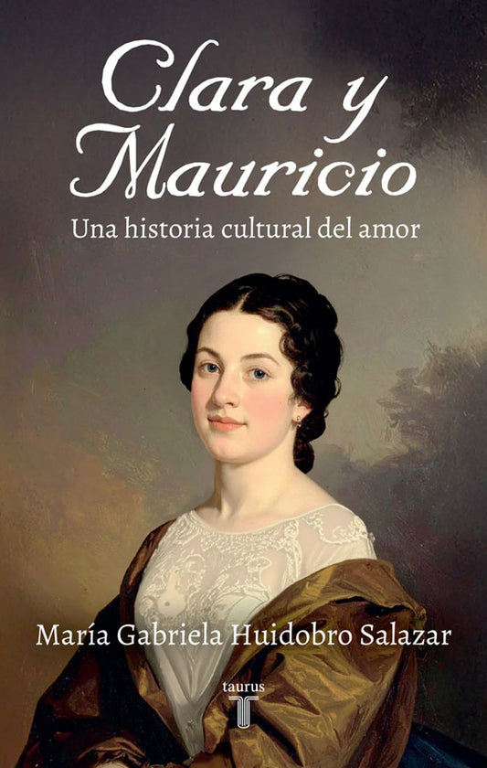 Clara y Mauricio. Una historia cultural del amor