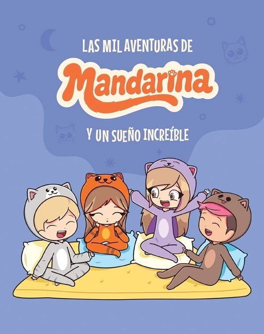 Las mil aventuras de Mandarina y un sueño increíble