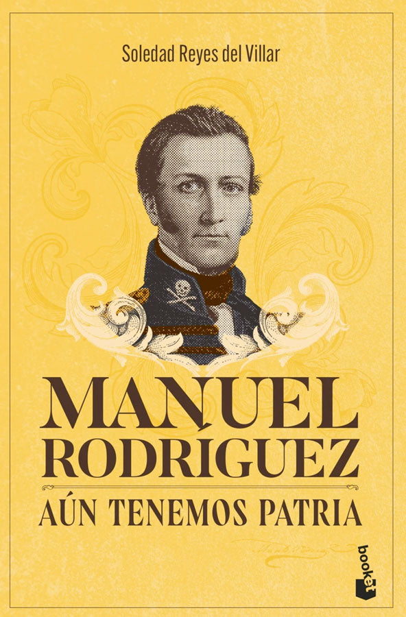 Manuel Rodríguez. Aún tenemos patria