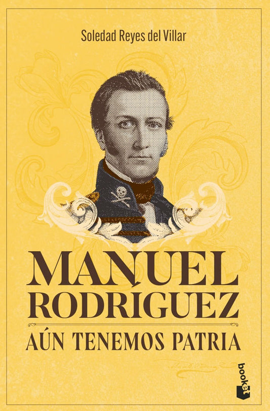 Manuel Rodríguez. Aún tenemos patria