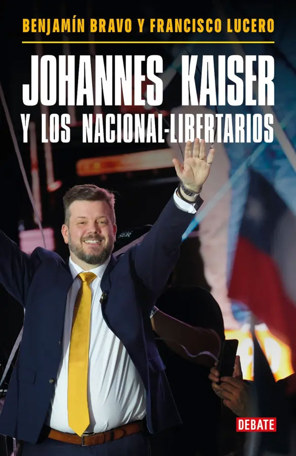 [PREVENTA] Johannes Kaiser y los Nacional-Libertarios