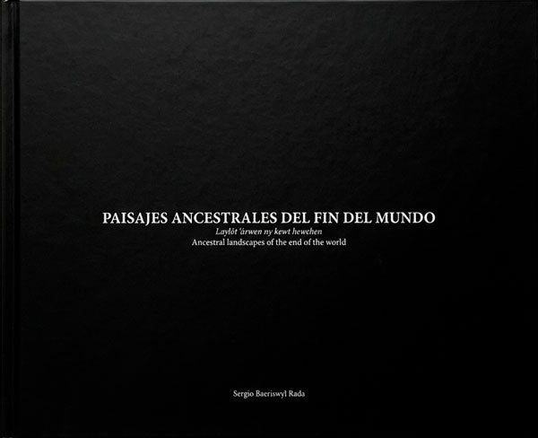 Paisajes ancestrales del fin del mundo
