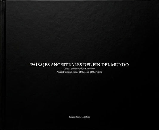 Paisajes ancestrales del fin del mundo