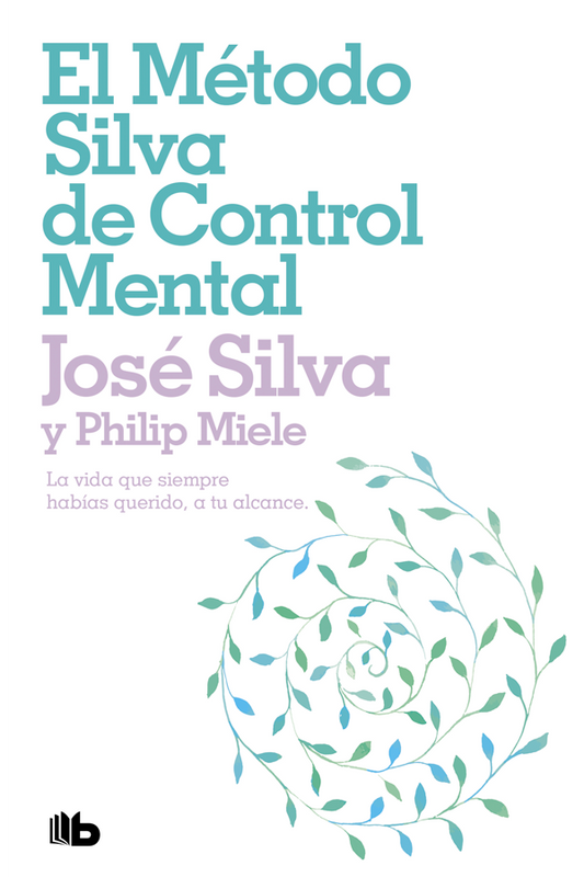 El método Silva de control mental