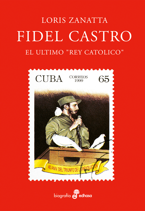 Fidel Castro. El último "Rey Católico"