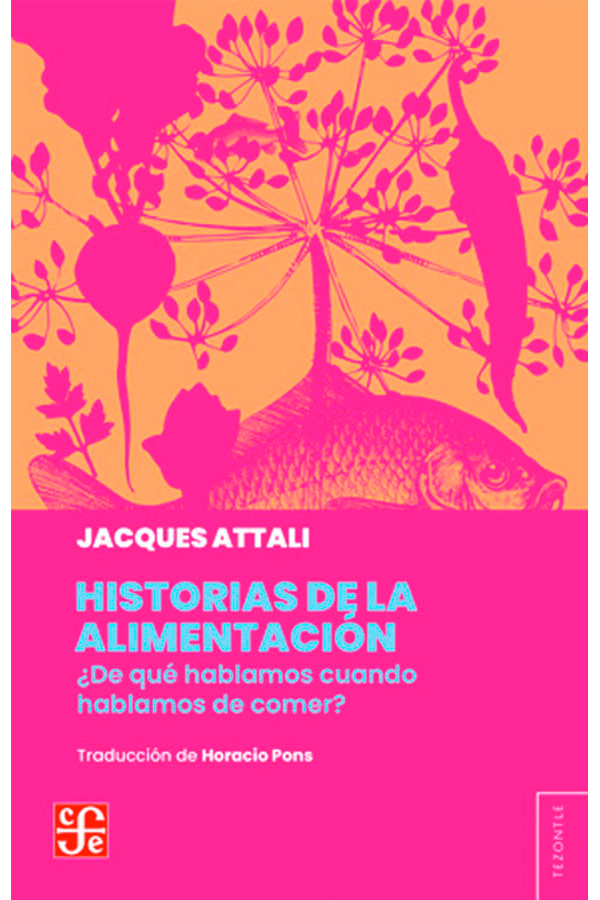 Historia de la alimentación. ¿De qué hablamos cuando hablamos de comer?