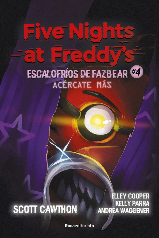 FNAF. Escalofríos de Fazbear 4. Acércate más