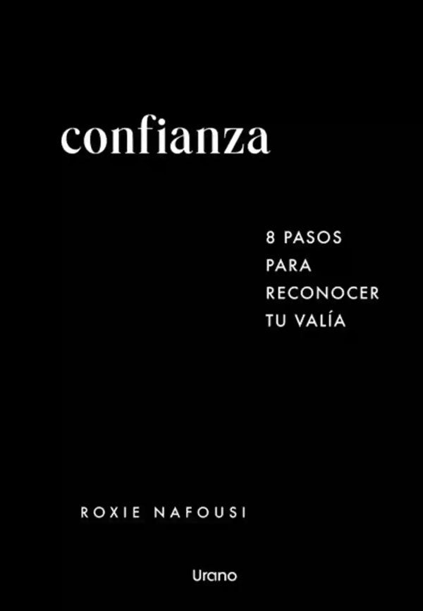 Confianza. 8 pasos para reconcer tu valía