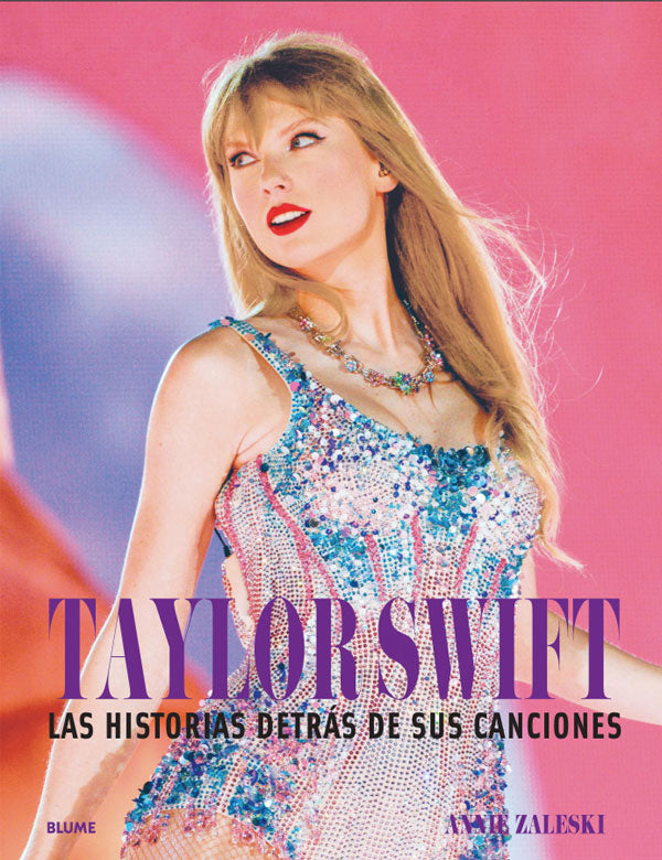 Taylor Swift. La historia detrás de sus canciones