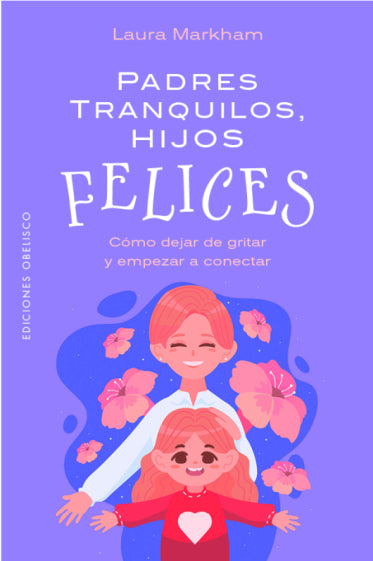 Padres tranquilos, hijos felices